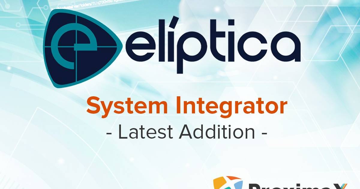 Elíptica Appointed as ProximaX’s First Latin American System Integrator