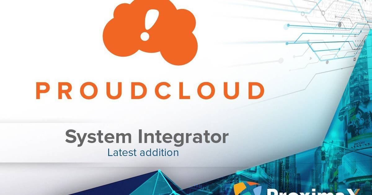 Proudcloud is ProximaX’s Latest System Integrator