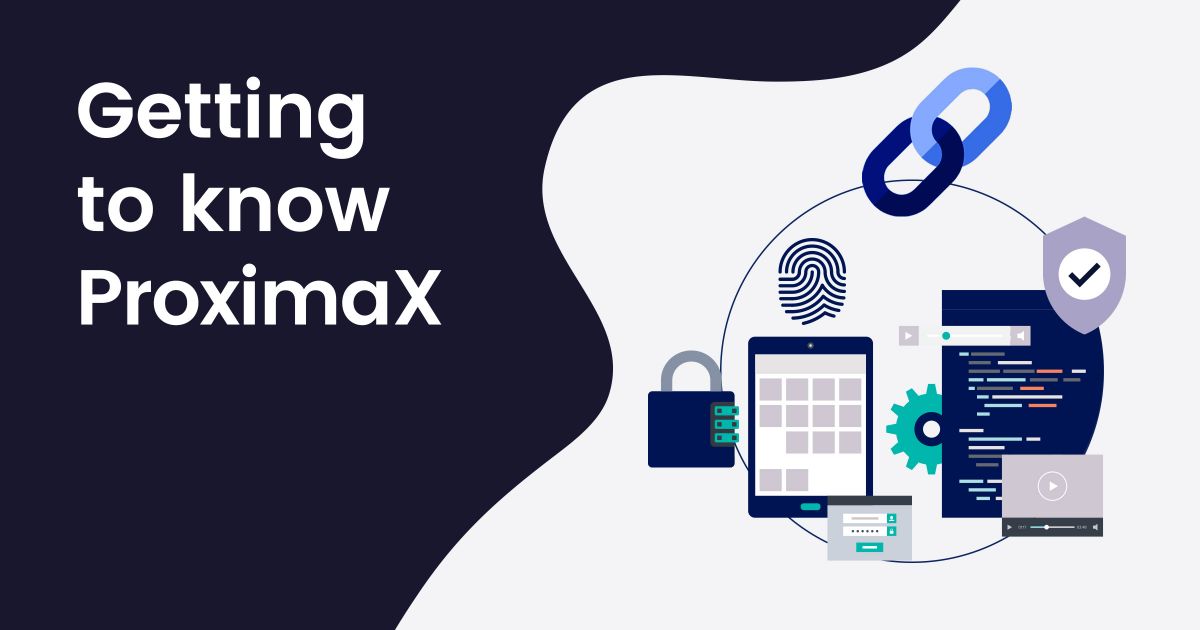 ProximaX Explained: A Simple Explanation of What it is