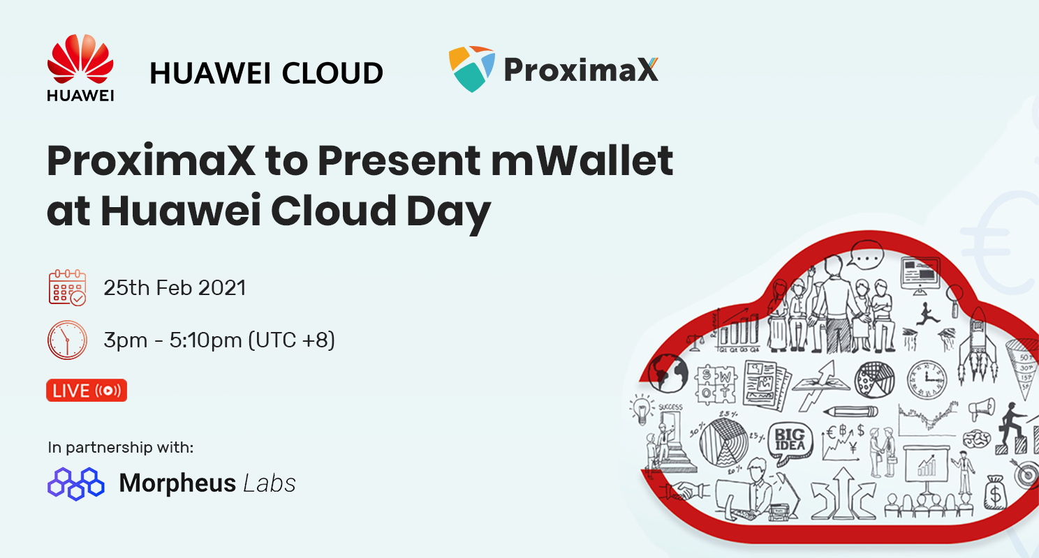 ProximaX to Present mWallet at Huawei Cloud’s Inaugural FinTech Digital Innovation Symposium