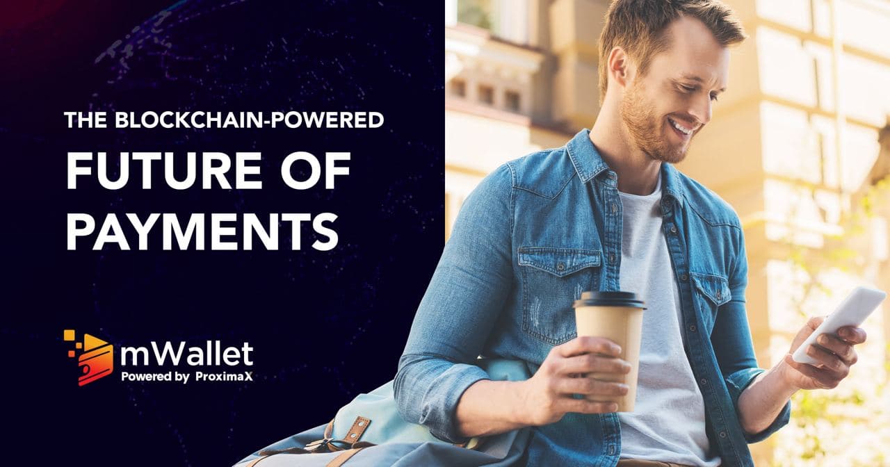 mWallet by ProximaX — The Blockchain-Powered Future of Payments