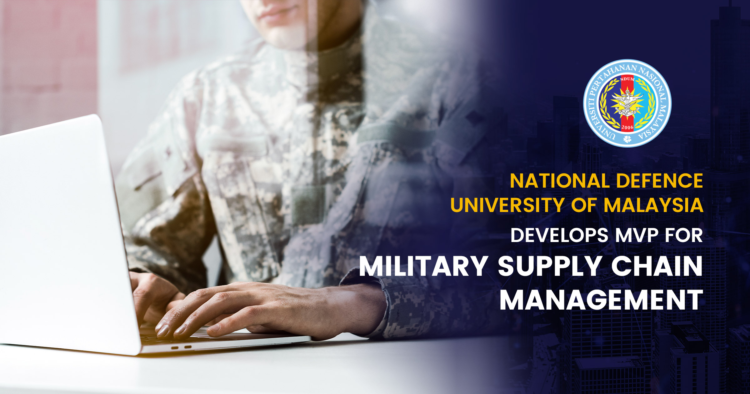 National Defence University of Malaysia Develops Minimum Viable Product for Military Supply Chain Management