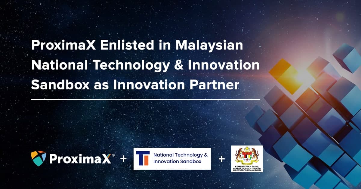 ProximaX Selected as an Innovation Acceleration Partner for Malaysia’s National Technology and Innovation Sandbox