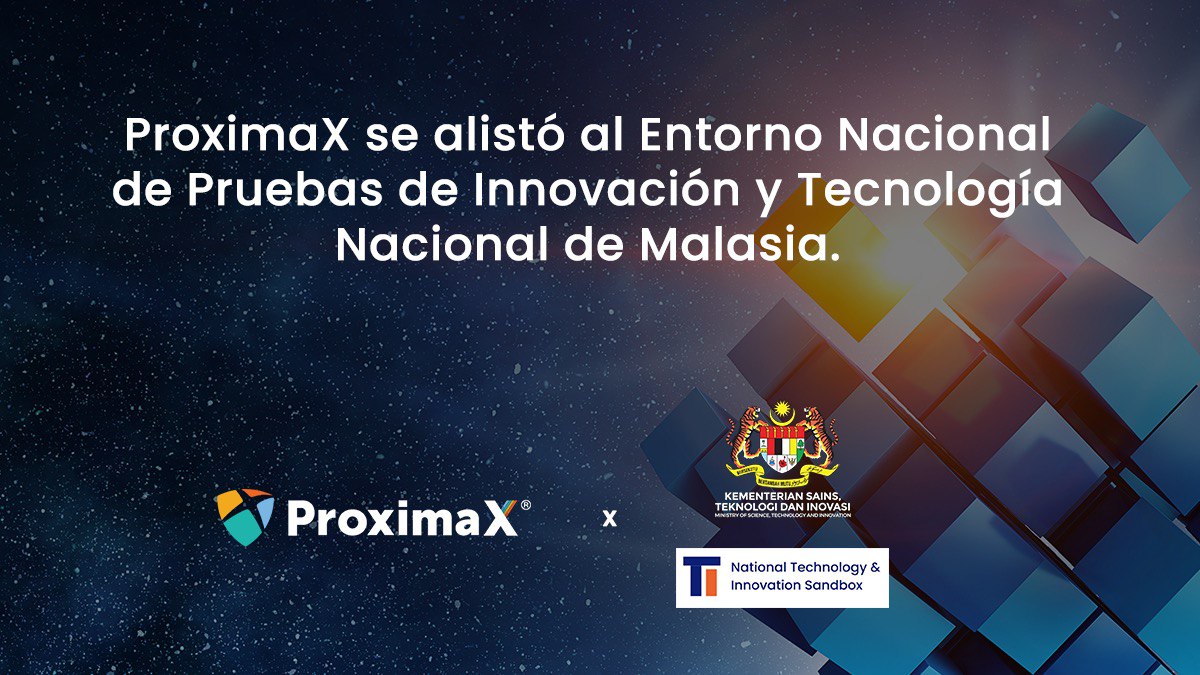 ProximaX se alistó al Entorno Nacional  de Pruebas de Innovación y Tecnología Nacional de Malasia