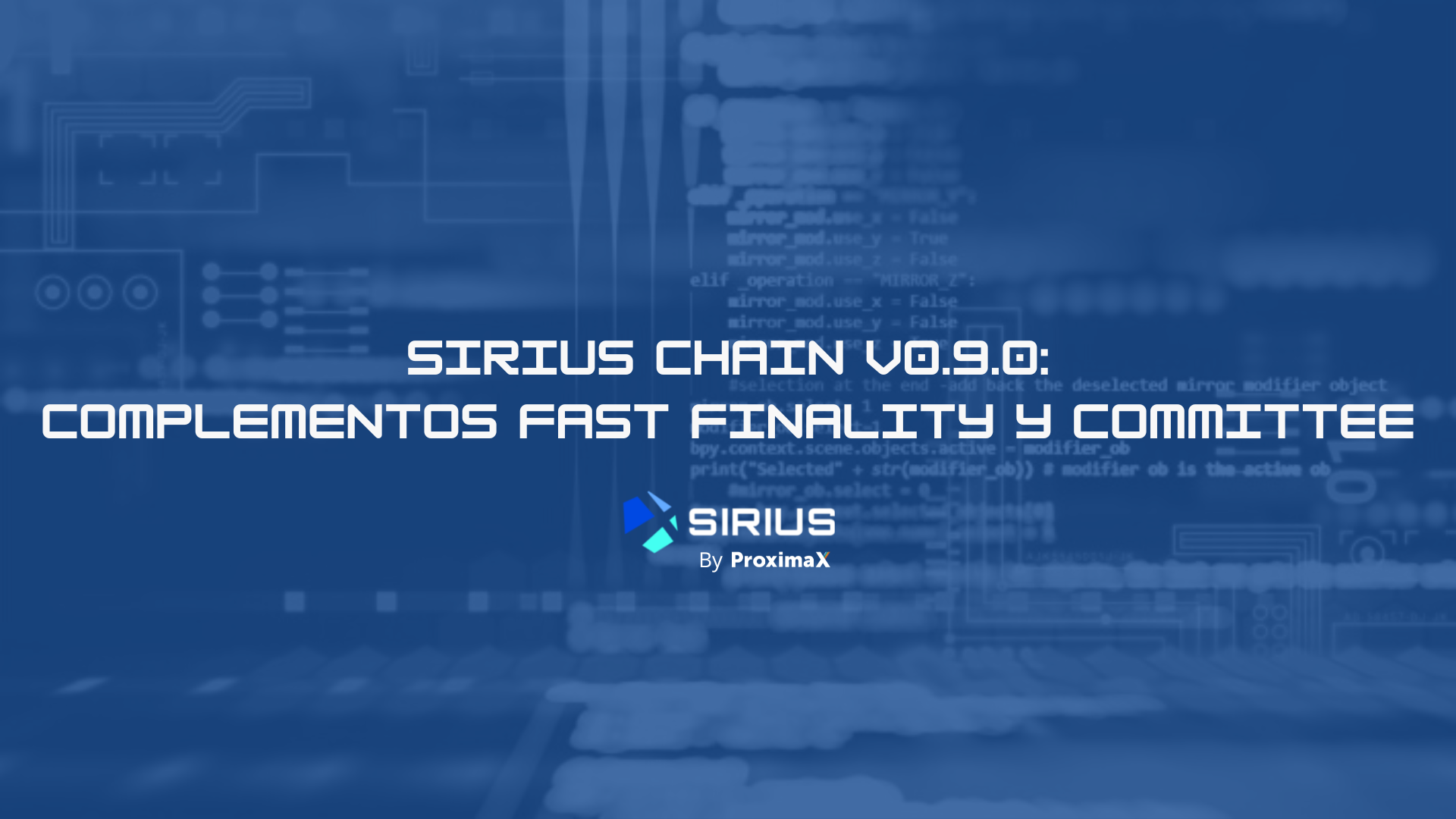 Sirius Chain v0.9.0: Complementos Fast Finality y Committee